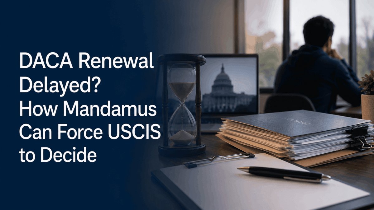 daca-renewal-mandamus-delay-gozellaw
