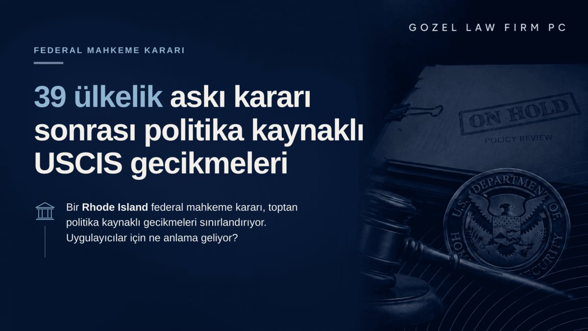 uscis-39-ulke-bekletme-politikasi-gocmenlik-dosyalari