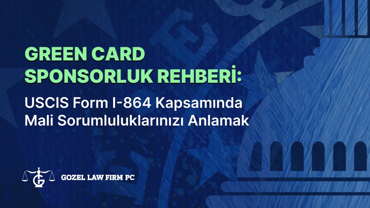 Green Card Sponsorluk Rehberi : I-864 Formunu Doldururken Nelere Dikkat Etmeli?